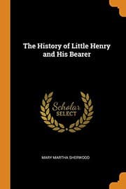The history of little Henry and his bearer