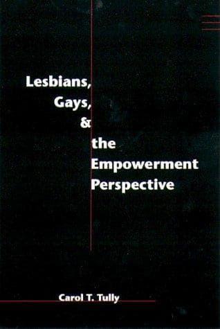 Lesbians, Gays, and the Empowerment Perspective