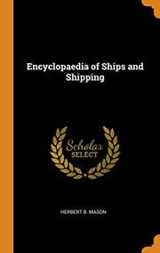 Encyclopaedia of ships and shipping