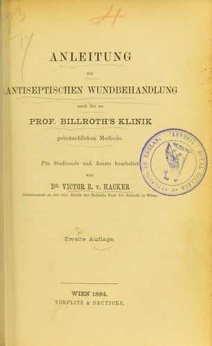 Anleitung zur antiseptischen Wundbehandlung nach der an Prof. Billroth's Klinik gebräuchlichen Methode