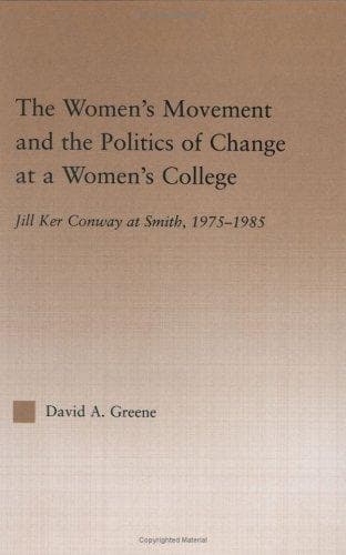 The Women's Movement and the Politics of Change at a Women's College