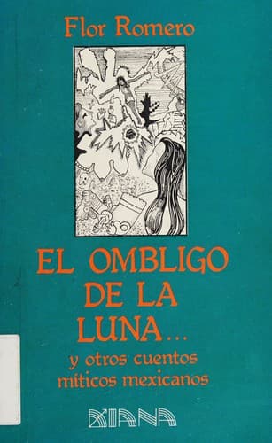 El ombligo de la luna y otros cuentos míticos mexicanos