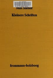 Max Stirner's kleinere Schriften und Entgegnungen auf die Kritik seines Werkes