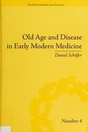 Old Age and Disease in Early Modern Medicine