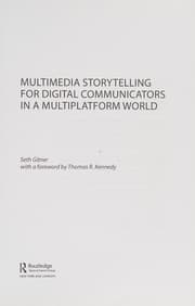 Multimedia Storytelling for Digital Communicators in a Multiplatform World
