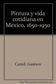 Pintura y vida cotidiana en México, 1650-1950