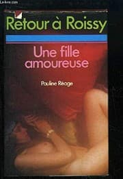 Retour à Roissy ; Une fille amoureuse