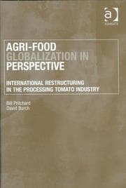 AGRI-FOOD GLOBALIZATION IN PERSPECTIVE: INTERNATIONAL RESTRUCTURING IN THE PROCESSING TOMATO INDUSTRY