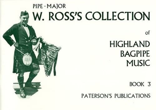Pipe-Major W. Ross's collection of Highland bagpipe music