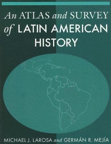 Atlas and Survey of Latin American History