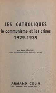 Les catholiques, le communisme et les crises, 1929-1939