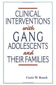Clinical interventions with gang adolescents and their families