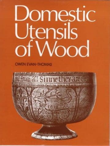 Domestic utensils of wood, XVIth to XIXth century