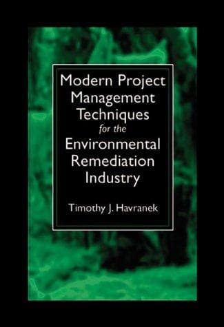 Modern project management techniques for the environmental remediation industry