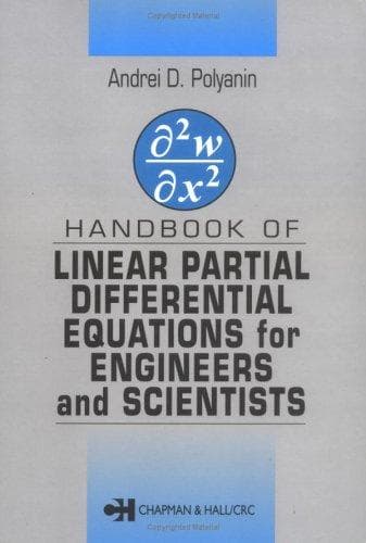 Handbook of Linear Partial Differential Equations for Engineers and Scientists