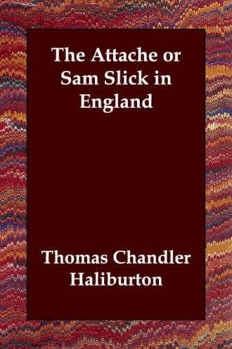 The Attache; Or, Sam Slick in England