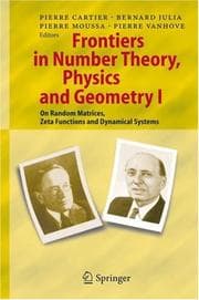 Frontiers in Number Theory, Physics, and Geometry I