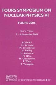 Tours Symposium on Nuclear Physics VI