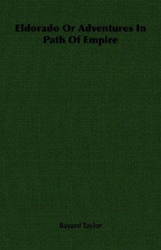 Eldorado Or Adventures In Path Of Empire