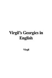 The Georgics of Virgil translated by Thomas Neville, ..