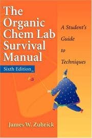 The organic chem lab survival manual