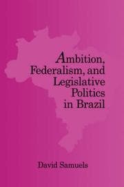 Ambition, Federalism, and Legislative Politics in Brazil