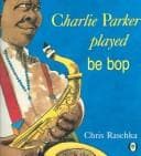 Charlie Parker Played Be Bop