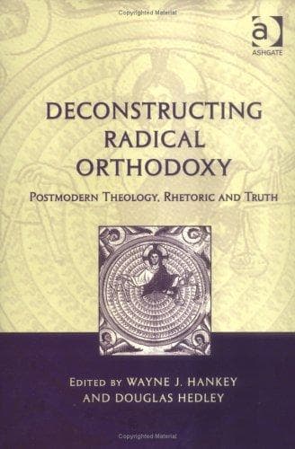 Deconstructing radical orthodoxy