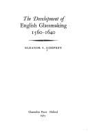The development of English glassmaking, 1560-1640