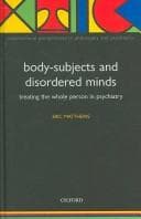 Body-Subjects and Disordered Minds