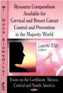 Compendium of Resources Available for Cervix and Breast Cancer Care in the Majority World
