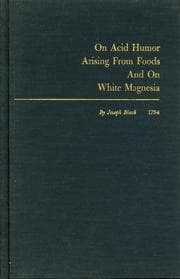 On Acid Humor Arising From Foods And On White Magnesia (1754)