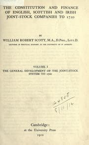 The constitution and finance of English, Scottish and Irish joint-stock companies to 1720