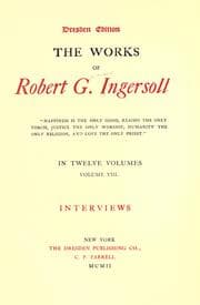 The works of Robert G. Ingersoll