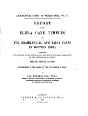 Report on the Elura cave temples and the Brahmanical and Jaina caves in western India
