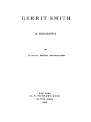 Gerrit Smith, a biography