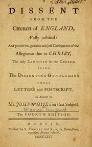 A dissent from the Church of England, fully justified