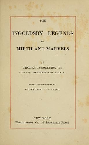 The Ingoldsby legends, or, Mirth and marvels