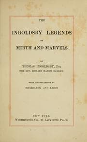 The Ingoldsby legends, or, Mirth and marvels