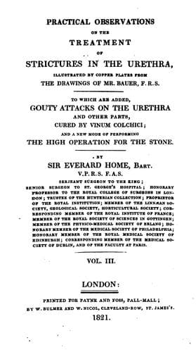 Practical Observations on the Treatment of Strictures in the Urethra, and in the Oesophagus