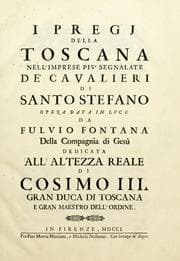 I pregi della Toscana nell'imprese più segnalate de' Cavalieri di Santo Stefano