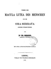 Ueber die Macula lutea des Menschen: Und die ora Serrata einiger Wirbelthiere
