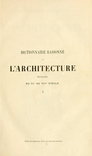 Dictionnaire raisonné de l'architecture française du XIe au XVI siècle