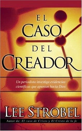 The Case for a Creator; a Journalist Investigates Scientific Evidence That Points Toward God
