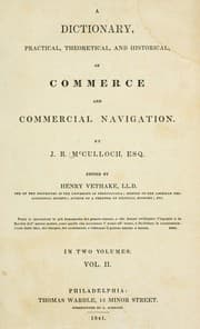 A dictionary, practical, theoretical, and historical, of commerce and commercial navigation