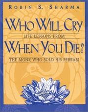 Who Will Cry When You Die?