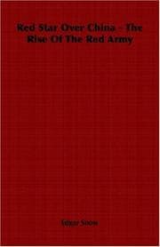 Red Star Over China - The Rise Of The Red Army