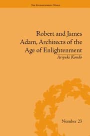 Robert And James Adam Architects Of The Age Of Enlightenment