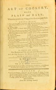 The art of cookery, made plain and easy