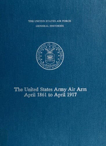 The United States Army air arm, April 1861 to April 1917